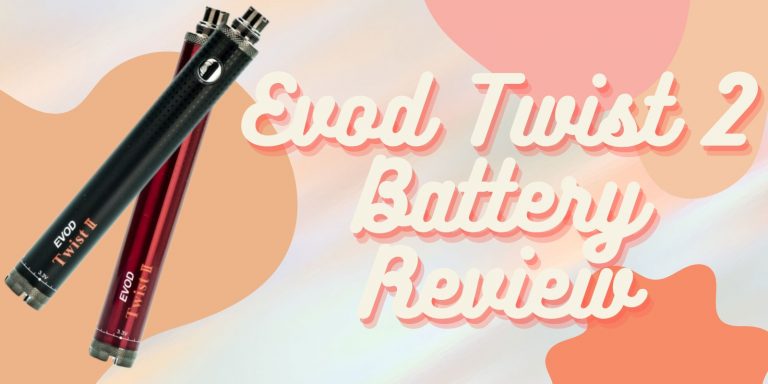 Evod Twist 2 Battery Review