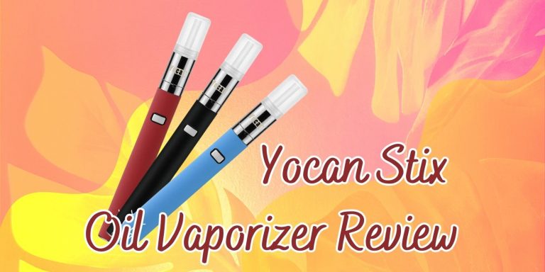 Yocan Stix Oil Vaporizer Review