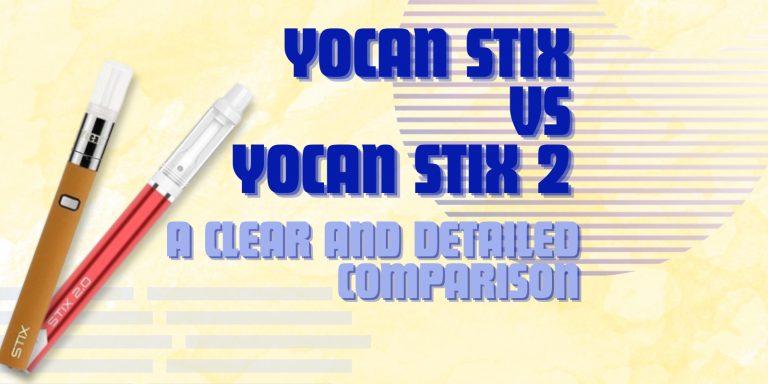 Yocan Stix VS Yocan Stix 2: A Clear And Detailed Comparison